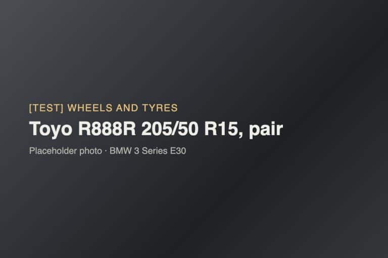 [TEST] Toyo R888R 205/50 R15, pair