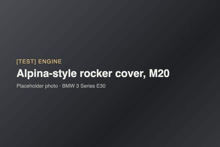 [TEST] Alpina-style rocker cover, M20